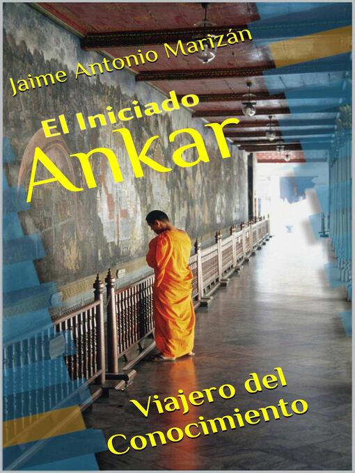 Title details for El Iniciado Ankar by Jaime Antonio Marizán - Available